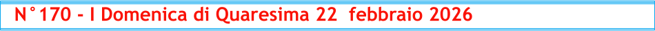 N°170 - I Domenica di Quaresima 22  febbraio 2026