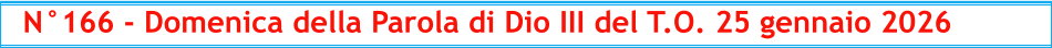 N°166 - Domenica della Parola di Dio III del T.O. 25 gennaio 2026