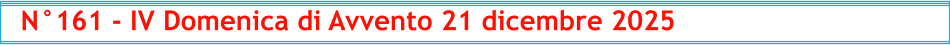 N°161 - IV Domenica di Avvento 21 dicembre 2025