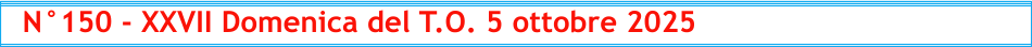 N°150 - XXVII Domenica del T.O. 5 ottobre 2025