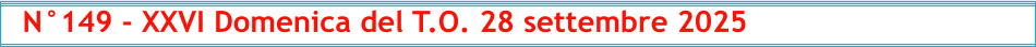 N°149 - XXVI Domenica del T.O. 28 settembre 2025